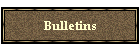 Bulletins