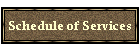 Schedule of Services